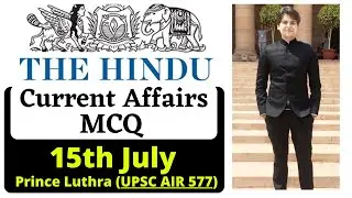 15 July 2021 | Daily Current Affairs MCQ | The Hindu | Prince Luthra (AIR 577) | UPSC UPPCS EPFO