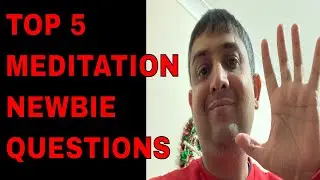 Top 5 Questions About Meditation- Answered