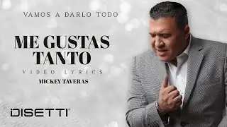 Mickey Taveras - Me Gustas Tanto (Official Lyric Video)