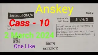 Anskey Science Class-10 CBSE ! Set-2 Q.P.Code-31/4/2 Series-D4CBA/4 Date-2/3/2024