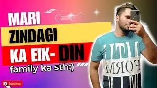 Mari Zindagi Ka Eik Din | vlog-67 | @UzairArshad.