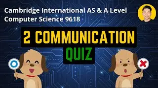 Test Your Knowledge - 9618 Chapter 2 Communication