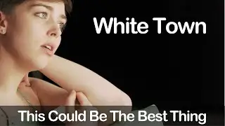 White Town - This Could Be The Best Thing