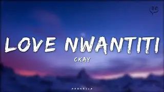 🎶Ckay - Love Nwantiti (Lyrics)