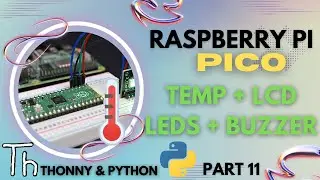 Raspberry Pi Pico | Part 11 | LCD + TEMPERATURE + BUZZER + LED - (2022)