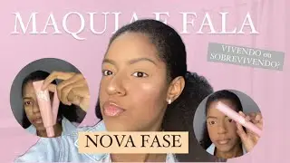 MAQUIA E FALA | Desabafo
