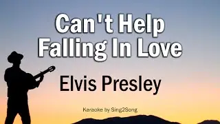Elvis Presley - Can't Help Falling In Love (Karaoke Version)