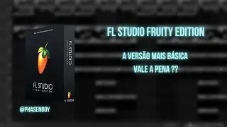 FL Studio Fruity Edition (FL Studio Review)