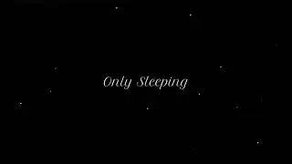 Only Sleeping