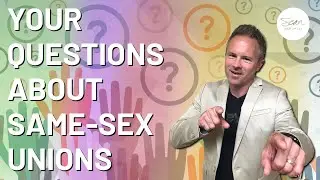 Your Toughest Questions on Scripture and Same-Sex Unions