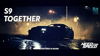 S9 - TOGETHER (non-official video) |ManKey| NFS 2015