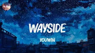 YOUWIN - Wayside (Lyrics)