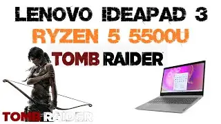 Lenovo Ideapad 3 Ryzen 5 5500U Teste em Jogos - Tomb Raider