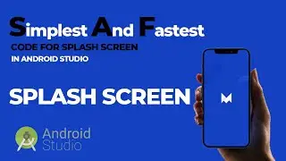 Easiest Way To Code Splash Screen In Android Studio|Simple And Fastest Method To Code Splash Screen