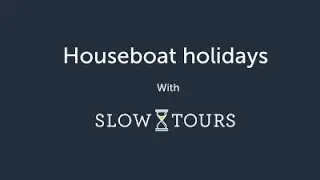 Houseboat Holidays with Slow Tours