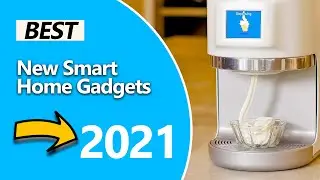 Radical New Smart Home Gadgets 2021 To Transform Your Life