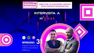Podcast E 31 | GESTIRE LE RISORSE UMANE CON UN APP INNOVATIVA  - Intervista a Mynet