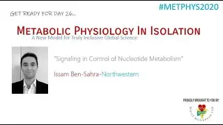 Metabolic Physiology in Isolation #METPHYS2020 DAY26 Issam Ben-Sahra, Northwestern