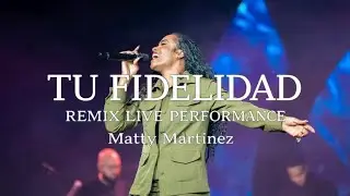 TU FIDELIDAD REMIX (Live Performance) Matty Martínez