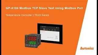 Autonics Tutorial : GP-A104 Modbus TCP Slave Test Using Modbus Poll (TK4S Series)