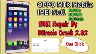 Oppo Mtk Mobile IMEI Null Solution | Oppo Imei Repair by Miracle Crack 2.82 | Without Box,dongle