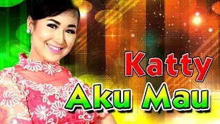 Katty - Aku Mau | Dhut Mix Terbaru 2018 Terlaris Terpopuler [Official Music Video]
