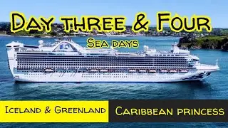 Caribbean Princess Iceland & Greenland Cruise | Day 3 & 4 Sea days