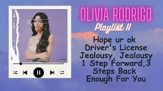 OLIVIA RODRIGO - PLAYLIST II