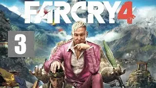 Прохождение Far Cry 4 — Часть 3 (без комментариев)