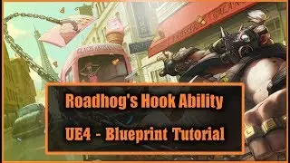 Roadhog's Hook Ability - [UE4 Tutorial]