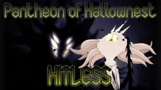Hollow Knight 「Pantheon of Hallownest / Hitless」
