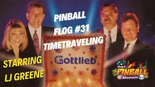 Flog #31, pinball time travelling with LJ Greene