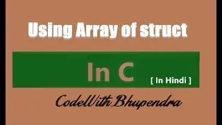 Array of struct -  C in Hindi