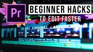 Premiere Pro Editing Hacks to Save You Time