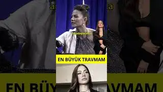 Demet Özdemir "En Büyük Travmam!"