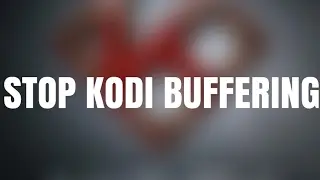 How to Fix Buffering Problem on Kodi Krypton?
