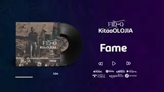 Fid Q - FAME Feat Taz, Gifted, Lee- Roy (KItaaOLOJIA)