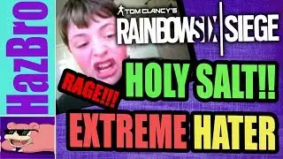 MOST EXTREME HATER | (Raw Footage) Rainbow Six Siege