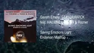 Gareth Emery, STANDERWICK feat. HALIENE vs Yoshi & Razner - Saving Emotions Light (Endervan Mashup)
