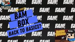 THE BAM BOX BACK TO BASICS AND MY THOUGHTS @bamautographs