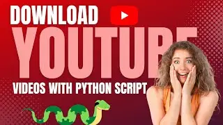 How to Download YouTube Video Downloader using Python Script || Python Youtube Downloader