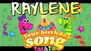 Tina&Tin Happy Birthday RAYLENE🙈 🐟 🎁  (Personalized Songs For Kids) 🐳 🦖 🦕
