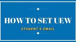 HOW TO CREATE UEW STUDENTS E-MAIL