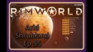 Rimworld Arid Shrubland | Psychic Ship Down | Ep 55