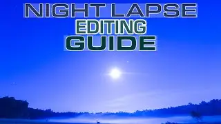 GoPro NIGHT LAPSE EDITING | A FULL STEP BY STEP Guide