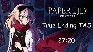 [TAS] Paper Lily - Chapter 1: True Ending (TAS: 29:11.73, RTA: 27:20.750)