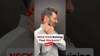 Part 1 - Neck Pain Ruining Your Workouts? 