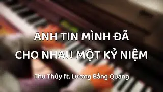 Thu Thủy ft. Lương Bằng Quang - Anh Tin Mình Đã Cho Nhau Một Kỷ Niệm