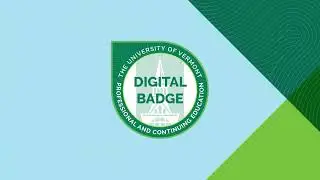 How to get the most out of a Digital Badge Credential from UVM. 