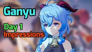Ganyu Day 1 Impressions | Genshin Impact